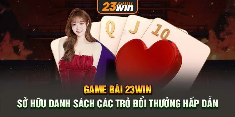 Danh sách game bài ăn khách tại trang web